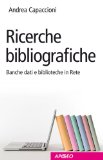 Ricerche bibliografiche: Banche dati e biblioteche in Rete (Percorsi di studio)